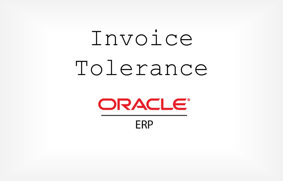 Invoice Tolerance in Oracle ERP